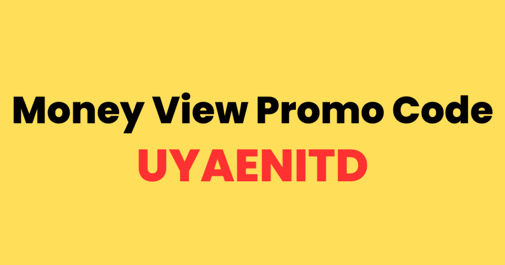 Money View promo code is UYAENITD: Save 50% on fees & get up to ₹1,000 cashback on loan approval.